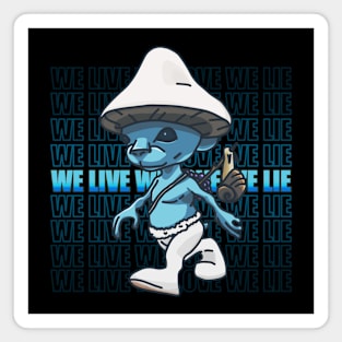 We live we love we lie smurf cat meme v2 Magnet